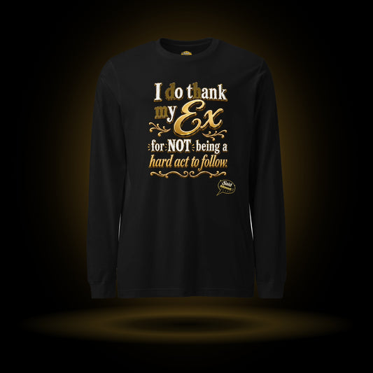 Not a Hard Act to Follow long sleeve