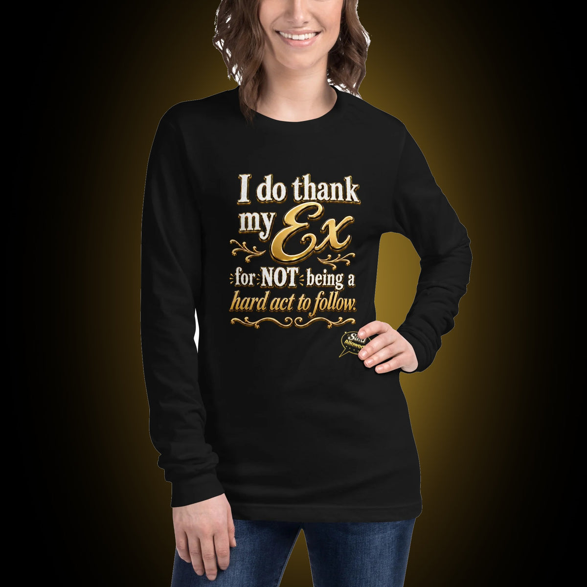 Not a Hard Act to Follow long sleeve