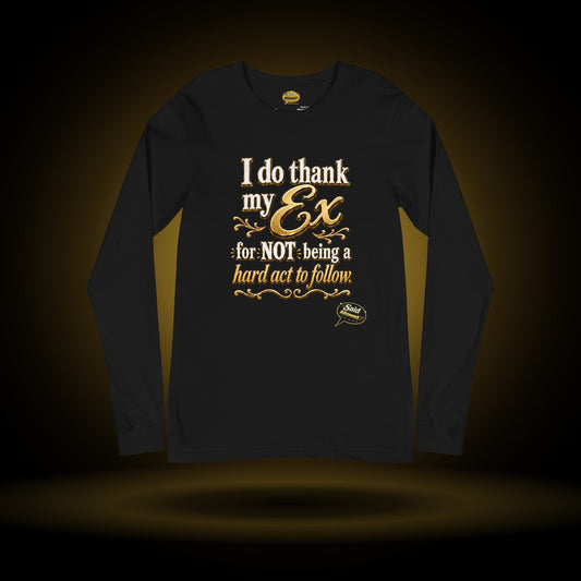 Not a Hard Act to Follow long sleeve, black, with a gold glow