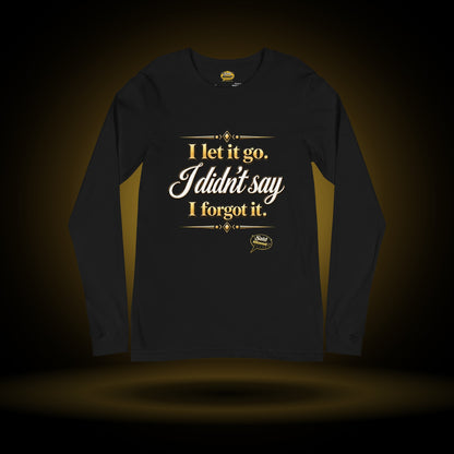I Let It Go long sleeve, black, with a gold glow
