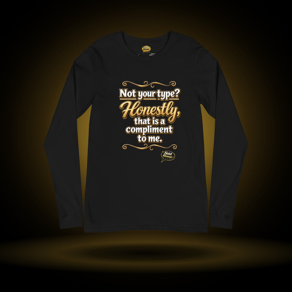 Not Your Type long sleeve, black, with a gold glow